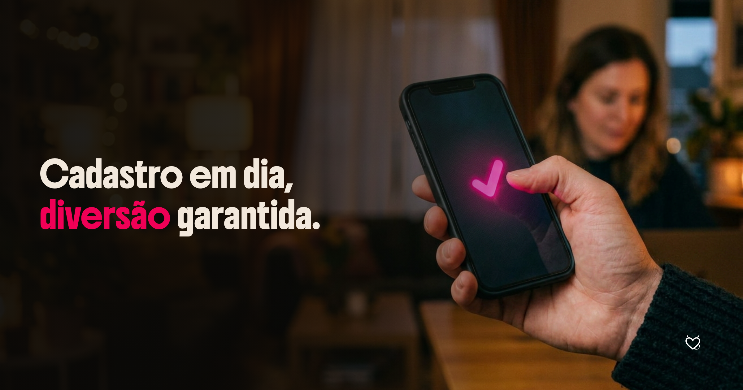 Cadastro em dia, diversão garantida - Mantenha seus dados atualizados no D4